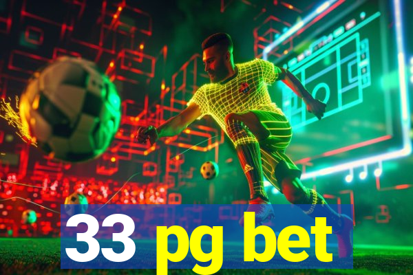 33 pg bet